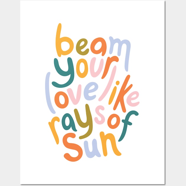 Beam Your Love Wall Art by Elizabeth Olwen